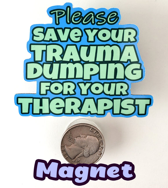 Trauma Dumping Magnets